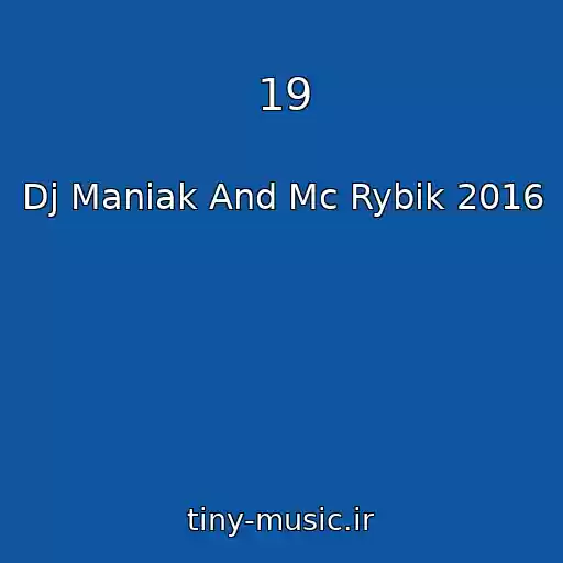 کاور آهنگ 19 از Dj Maniak And Mc Rybik 2016