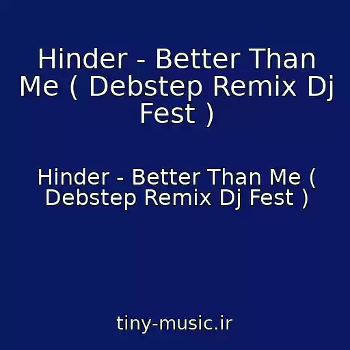 کاور آهنگ Hinder - Better Than Me ( Debstep Remix Dj Fest ) از Hinder - Better Than Me ( Debstep Remix Dj Fest )