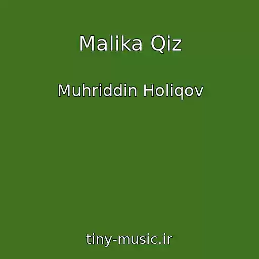 کاور آهنگ Malika Qiz از Muhriddin Holiqov