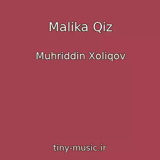 کاور آهنگ Malika Qiz از Muhriddin Xoliqov