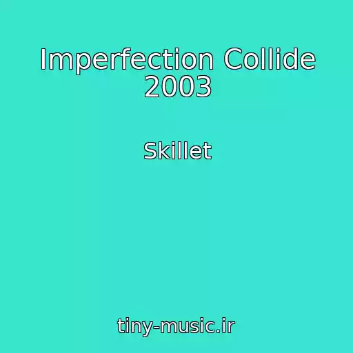 کاور آهنگ Imperfection Collide 2003 از Skillet