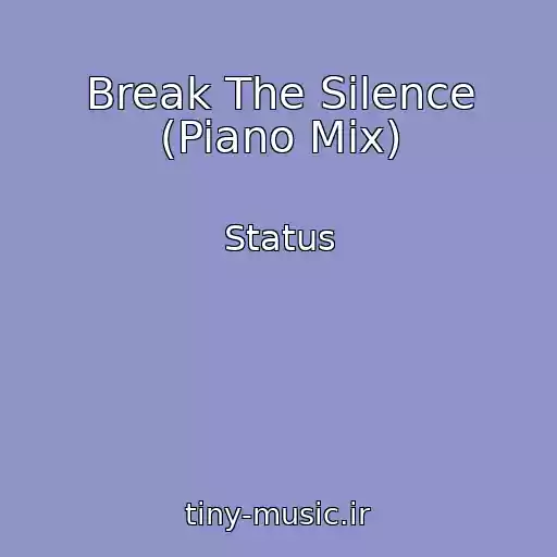 کاور آهنگ Break The Silence (Piano Mix) از Status