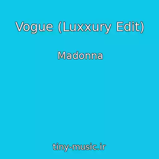 کاور آهنگ Vogue (Luxxury Edit) از Madonna