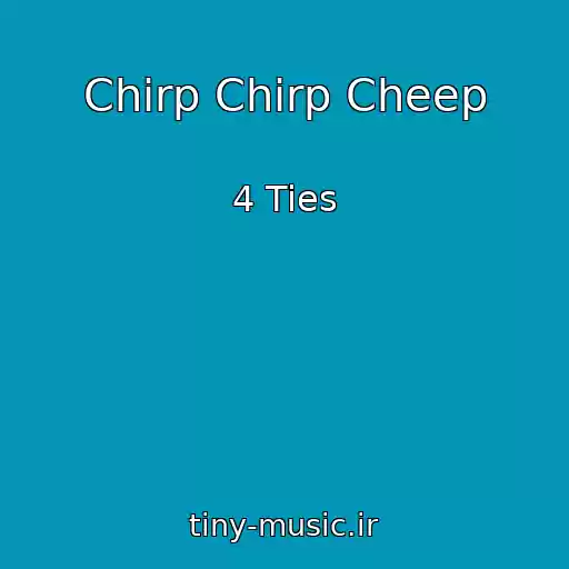 کاور آهنگ Chirp Chirp Cheep از 4 Ties