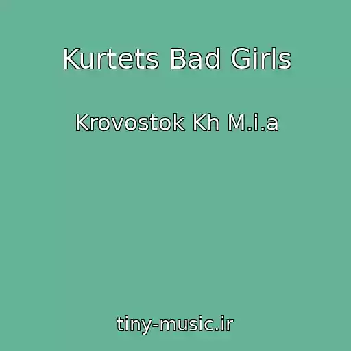 کاور آهنگ Kurtets Bad Girls از Krovostok Kh M.i.a