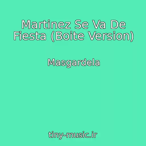 کاور آهنگ Martinez Se Va De Fiesta (Boite Version) از Masgardela