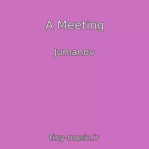 کاور آهنگ A Meeting از Jumanov