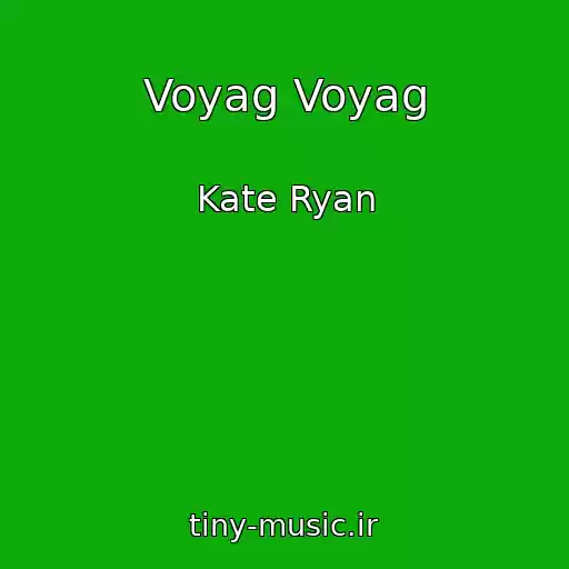 کاور آهنگ Voyag Voyag از Kate Ryan