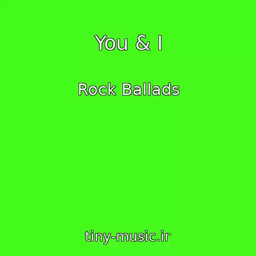 کاور آهنگ You & I از Rock Ballads