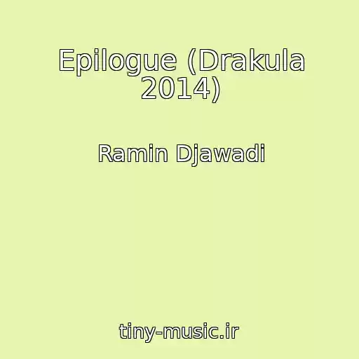 کاور آهنگ Epilogue (Drakula 2014) از Ramin Djawadi