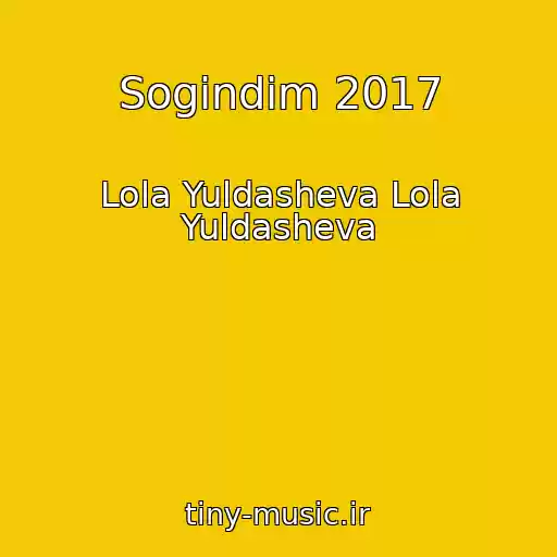 کاور آهنگ Sogindim 2017 از Lola Yuldasheva Lola Yuldasheva