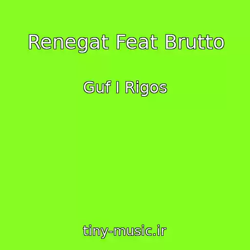 کاور آهنگ Renegat Feat Brutto از Guf I Rigos