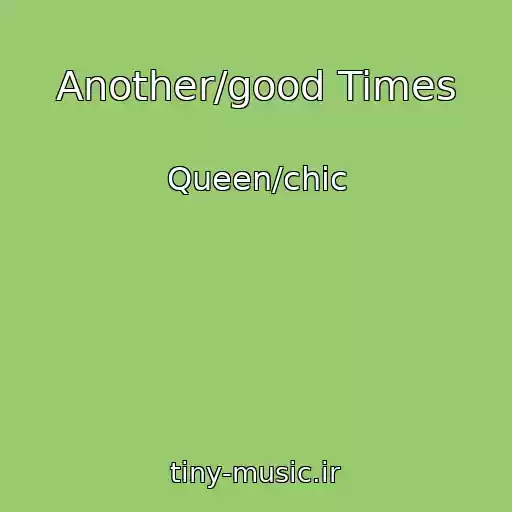 کاور آهنگ Another/good Times از Queen/chic