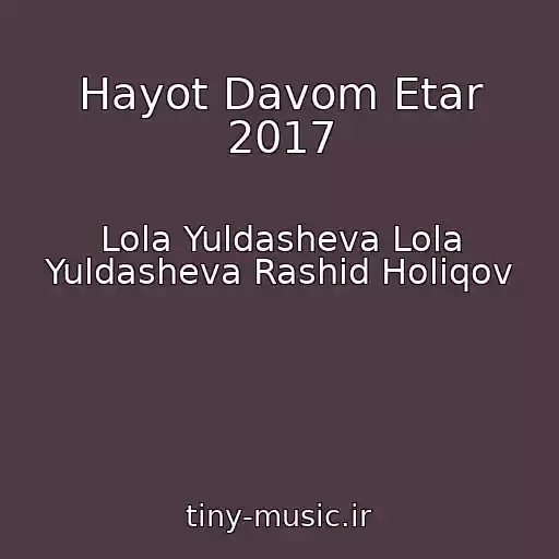کاور آهنگ Hayot Davom Etar 2017 از Lola Yuldasheva Lola Yuldasheva Rashid Holiqov