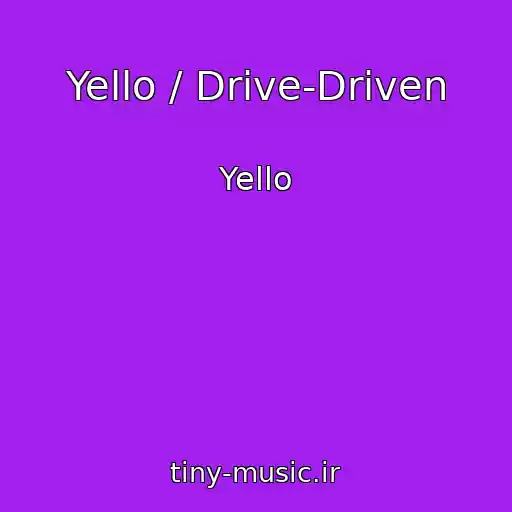 کاور آهنگ Yello / Drive-Driven از Yello