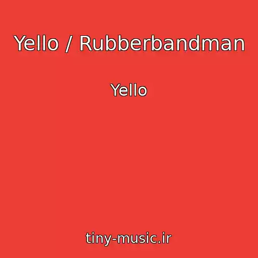 کاور آهنگ Yello / Rubberbandman از Yello