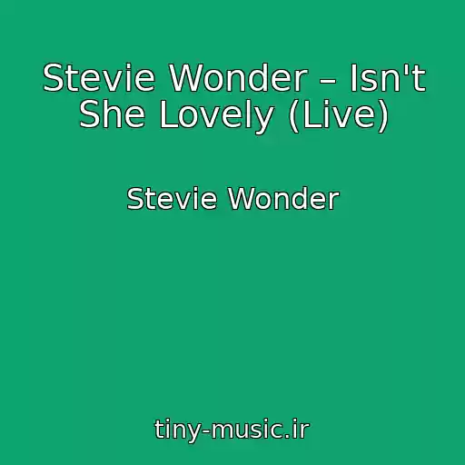 کاور آهنگ Stevie Wonder – Isn't She Lovely (Live) از Stevie Wonder