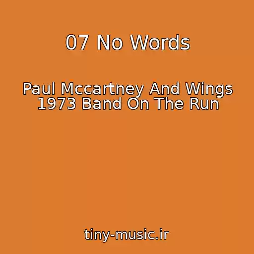 کاور آهنگ 07 No Words از Paul Mccartney And Wings 1973 Band On The Run