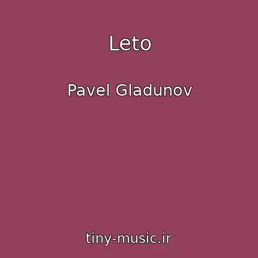 کاور آهنگ Leto از Pavel Gladunov