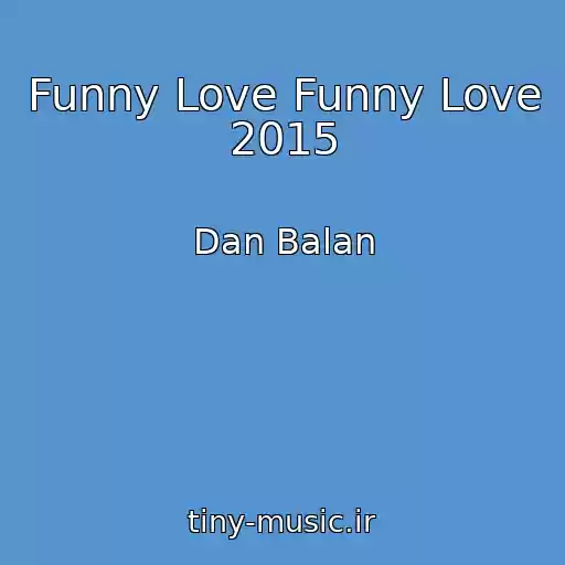 کاور آهنگ Funny Love Funny Love 2015 از Dan Balan