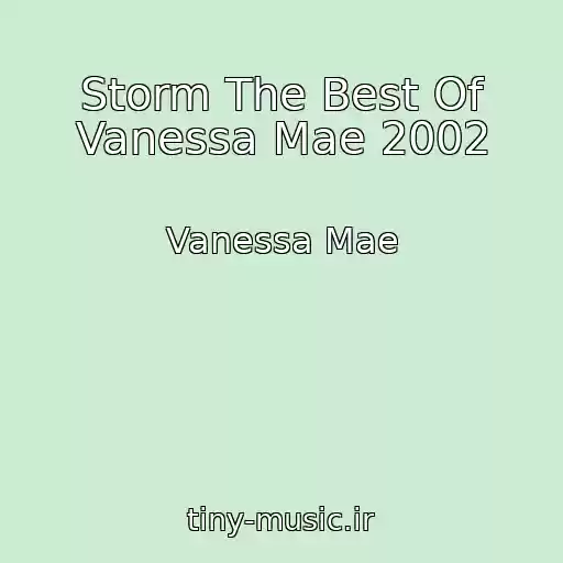 کاور آهنگ Storm The Best Of Vanessa Mae 2002 از Vanessa Mae