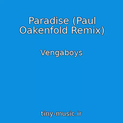 کاور آهنگ Paradise (Paul Oakenfold Remix) از Vengaboys