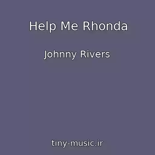 کاور آهنگ Help Me Rhonda از Johnny Rivers