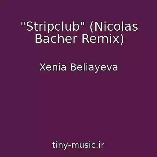 کاور آهنگ "Stripclub" (Nicolas Bacher Remix) از Xenia Beliayeva