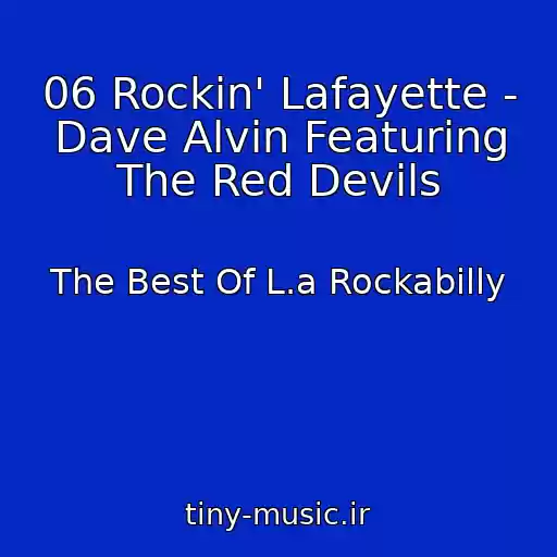 کاور آهنگ 06 Rockin' Lafayette - Dave Alvin Featuring The Red Devils از The Best Of L.a Rockabilly