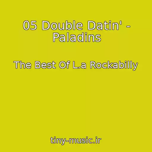 کاور آهنگ 05 Double Datin' - Paladins از The Best Of L.a Rockabilly