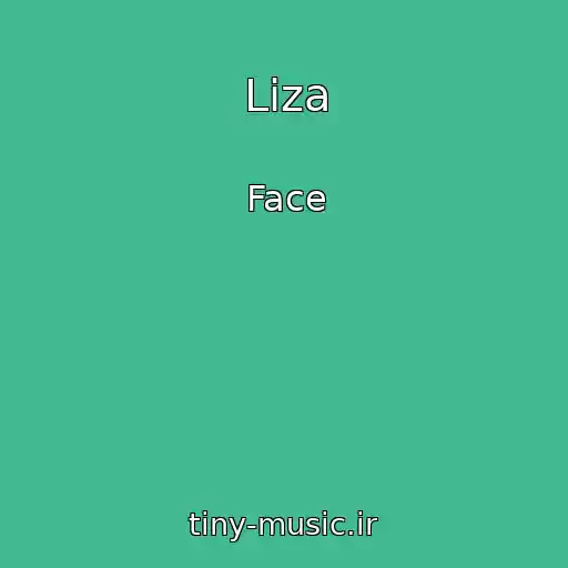 کاور آهنگ Liza از Face