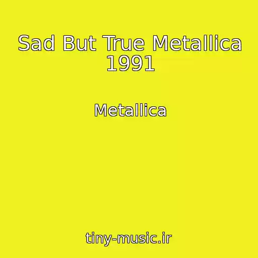 کاور آهنگ Sad But True Metallica 1991 از Metallica