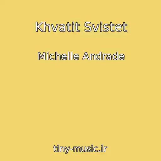 کاور آهنگ Khvatit Svistet از Michelle Andrade