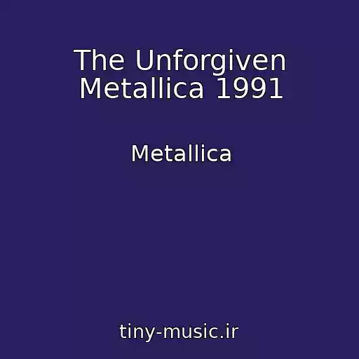 کاور آهنگ The Unforgiven Metallica 1991 از Metallica