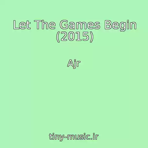 کاور آهنگ Let The Games Begin (2015) از Ajr