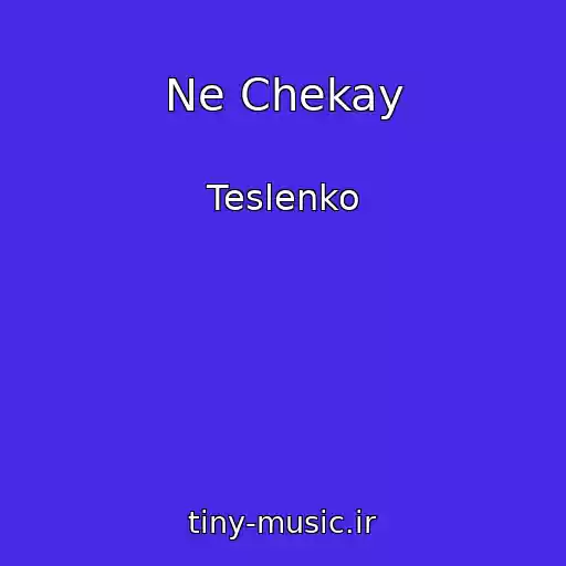 کاور آهنگ Ne Chekay از Teslenko