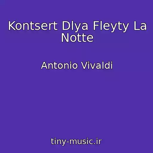 کاور آهنگ Kontsert Dlya Fleyty La Notte از Antonio Vivaldi