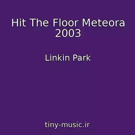 کاور آهنگ Hit The Floor Meteora 2003 از Linkin Park