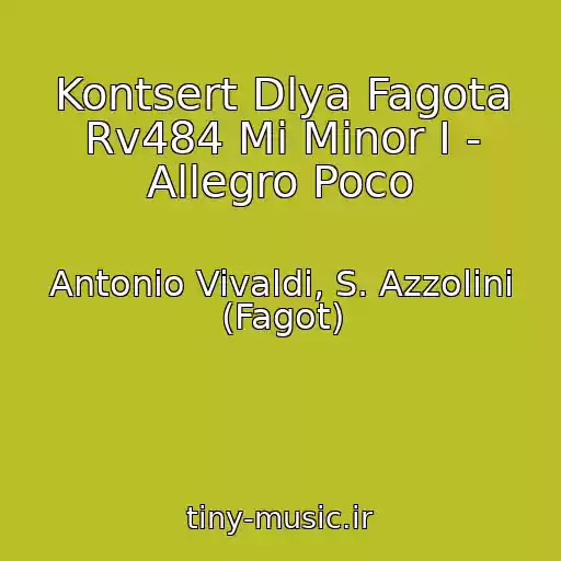 کاور آهنگ Kontsert Dlya Fagota Rv484 Mi Minor I - Allegro Poco از Antonio Vivaldi, S. Azzolini (Fagot)
