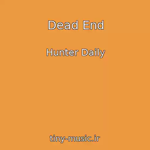 کاور آهنگ Dead End از Hunter Daily