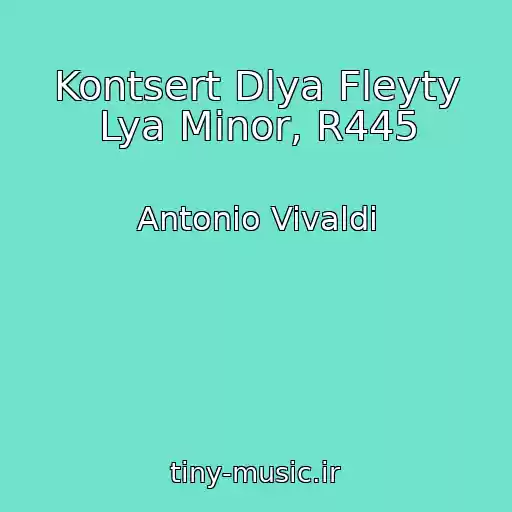 کاور آهنگ Kontsert Dlya Fleyty Lya Minor, R445 از Antonio Vivaldi
