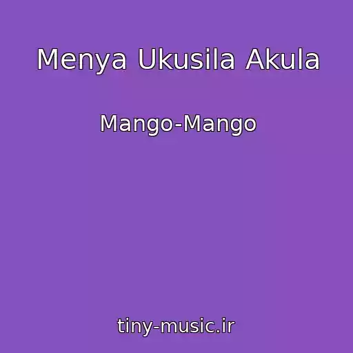 کاور آهنگ Menya Ukusila Akula از Mango-Mango
