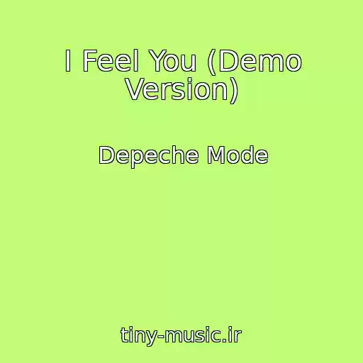 کاور آهنگ I Feel You (Demo Version) از Depeche Mode