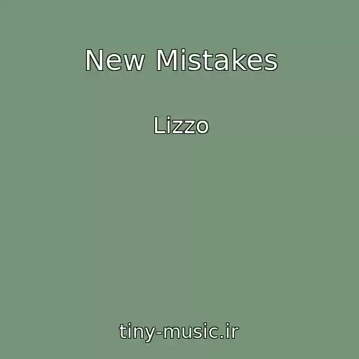 کاور آهنگ New Mistakes از Lizzo