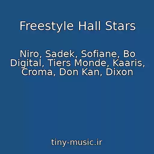 کاور آهنگ Freestyle Hall Stars از Niro, Sadek, Sofiane, Bo Digital, Tiers Monde, Kaaris, Croma, Don Kan, Dixon