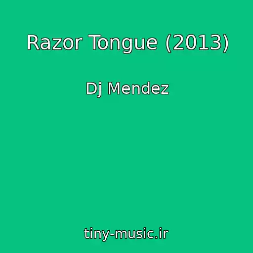 کاور آهنگ Razor Tongue (2013) از Dj Mendez