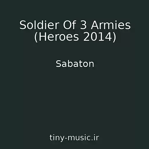 کاور آهنگ Soldier Of 3 Armies (Heroes 2014) از Sabaton