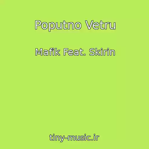 کاور آهنگ Poputno Vetru از Mafik Feat. Skirin