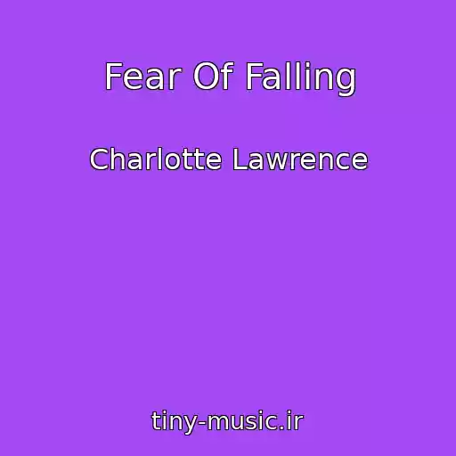 کاور آهنگ Fear Of Falling از Charlotte Lawrence