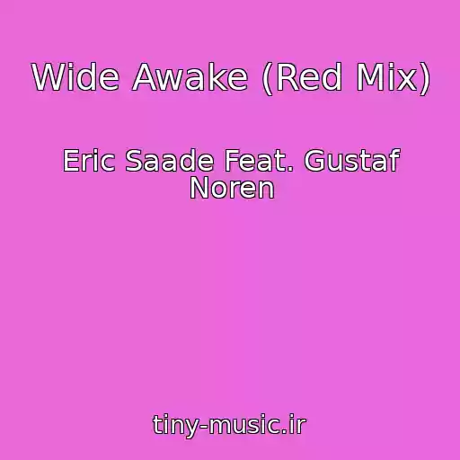 کاور آهنگ Wide Awake (Red Mix) از Eric Saade Feat. Gustaf Noren